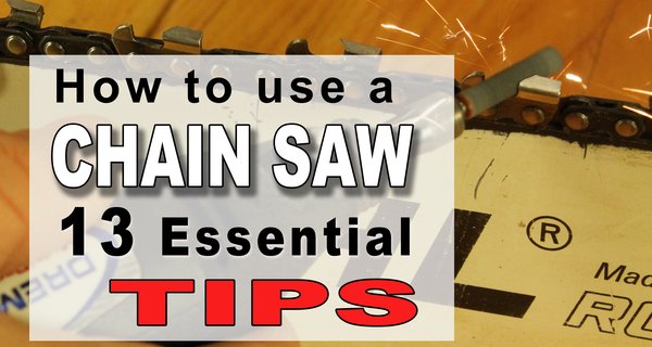How to Use a Chainsaw (Sharpening, Repair, and Safety Tips)