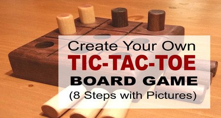 Tic-Tac-Toe Game Board. Learn how to create your own Tic-Tac-Toe game.   Makes a great gift or present.  Fun for all ages.