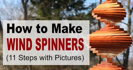 How to Make Wind Spinners (11 Steps with Pictures). Great for the garden, backyard, or present. Easy beginner DIY woodworking project.