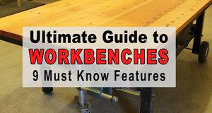 Ultimate Guide to Workbenches